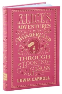 Alice’s Adventures in Wonderland and Through The Looking-Glass (Barnes & Noble Collectible Editions)