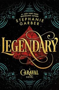 Legendary: A Caraval Novel (Caraval, 2)